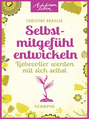 cover image of Selbstmitgefühl entwickeln